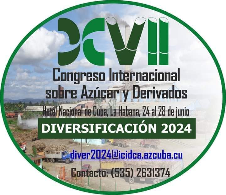 XVII Congreso Internacional sobre Azúcar y Derivados de la Caña DIVERSIFICACIÓN 2024